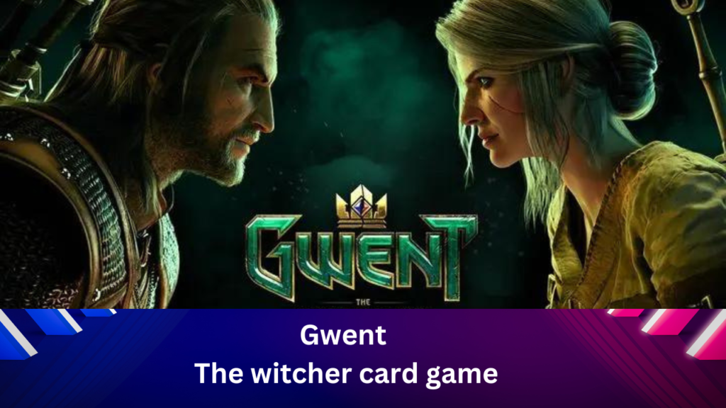 Gwent : The witcher card game